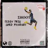 Teddy Trill - Shoot (feat. Lord Pharaoh) - Single